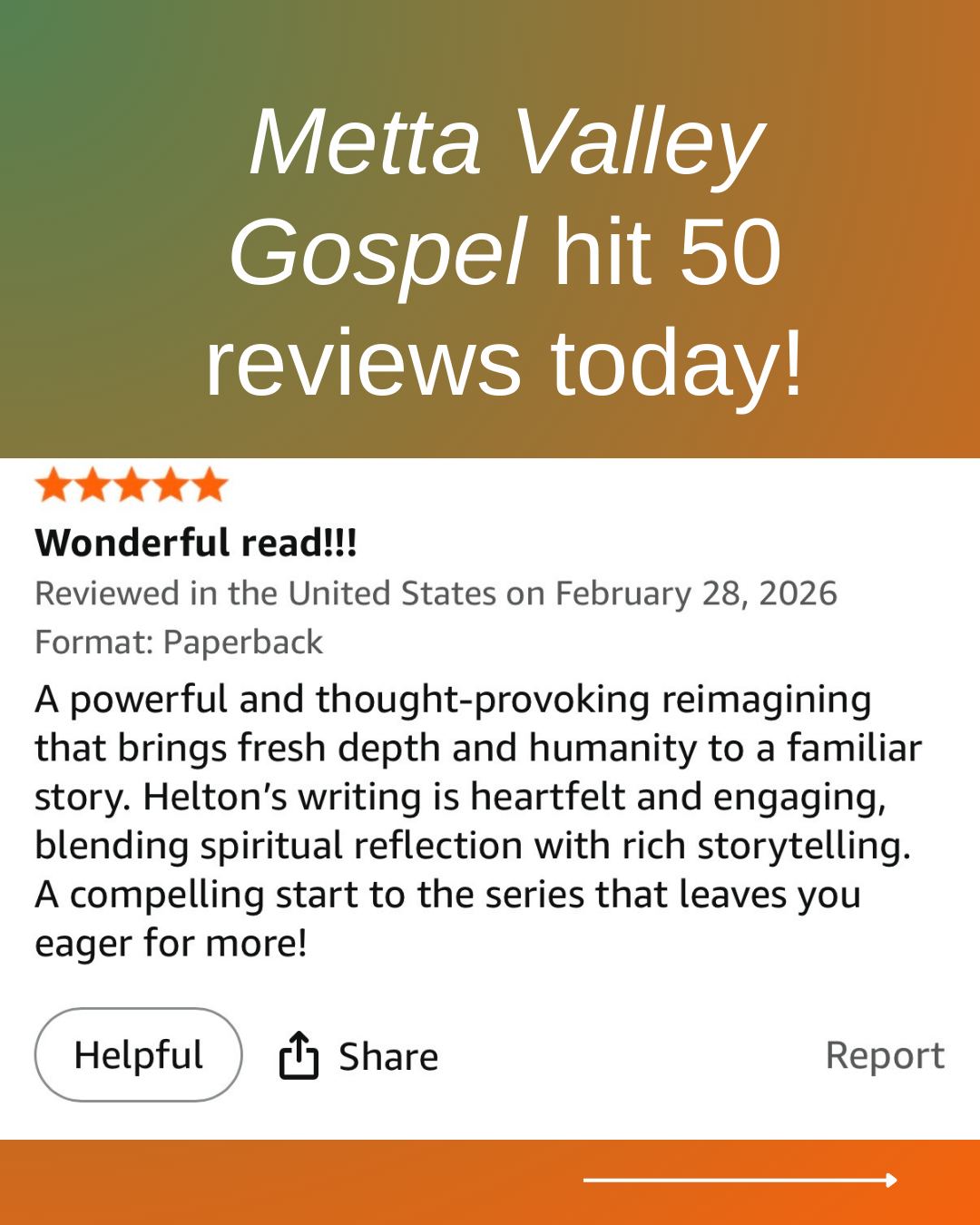 Metta Valley Gospel hit 50 reviews today! 🎉
Thank you to everyone who contributed, and if you haven't yet left a review, every review helps!
⭐️⭐️⭐️⭐️⭐️ "This book opens wide the door to considering the mystery that is a part of faith. It gives a new shape to something that has lost its shape over years of misuse."
⭐️⭐️⭐️⭐️⭐️ "A powerful and thought-provoking reimagining that brings fresh depth and humanity to a familiar story. Helton’s writing is heartfelt and engaging, blending spiritual reflection with rich storytelling. A compelling start to the series that leaves you eager for more!"
⭐️⭐️⭐️⭐️⭐️ "Metta Valley Gospel: Book 1 by Zachary Helton is a beautifully written and heartfelt story that draws you in from the very first page. The characters feel authentic and layered, and the spiritual themes are woven naturally into a compelling narrative. Helton does a wonderful job of balancing emotion, faith, and storytelling in a way that feels both meaningful and engaging. I’m already looking forward to continuing the series!"
⭐️⭐️⭐️⭐️⭐️ "This story felt thoughtful, creative, and surprisingly accessible (for someone who knows little to nothing about Buddhism). It expanded how I think about Jesus and spiritual practice. This was a great way to go into 2026. I’m so ready (and not ready in some ways) for the next one!"
⭐️⭐️⭐️⭐️⭐️ "I loved this book. Zach did a great job of telling a captivating and thought-provoking version of the Jesus story. I'm a person trying to broaden and deepen my views on faith and spirituality and this book does just that. It made me rethink what I've been told about Jesus and his approach to saving the world."
#mettavalleygospel #indieauthorsofinstagram #exvangelical #deconstruction