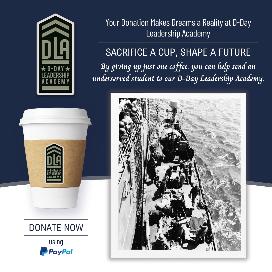 Be a force of change, one coffee at a time. Forgo a single coffee shop indulgence, and provide life-changing opportunities to deserving students through the D-Day Leadership Academy. Your donation breaks barriers and builds leaders.
Learn More 🌐 https://www.ddayleadershipacademy.com/
#ddayleadershipacademy #WarStories #Miltary #AmericanLeadership #YouthEmpowerment #SupportEducation