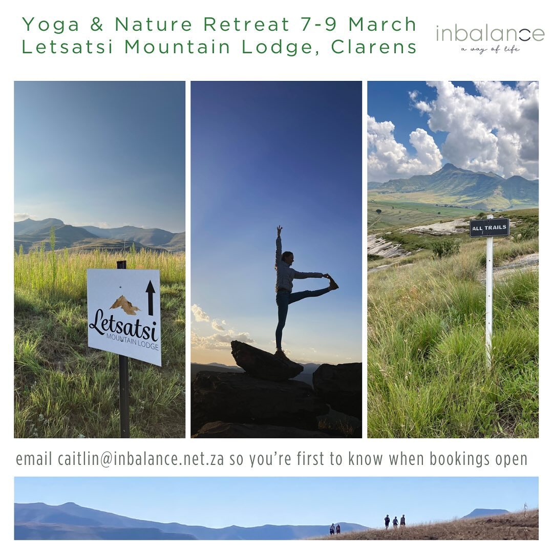 I’m so excited to be hosting my next YOGA AND NATURE retreat at Letsatsi Mountain Lodge, 7-9 March. If a weekend of connection with nature, with yourself and with a wonderful group of people sounds like something you’d love to incorporate into next year, please email caitlin@inbalance.net.za and I will send you more information.