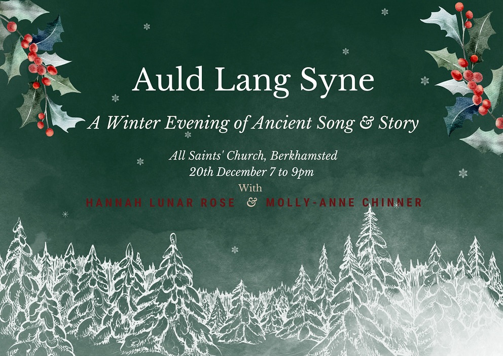 Auld Lang Syne: A Winter Evening of Ancient Song & Story (last few tickets!)
On the eve of the Winter Solstice, you are warmly invited to Join Molly & Hannah for an evening of sacred song and story by candlelight.
A space to pause in seasonal stillness, breathe, and reconnect.
As the longest night approaches, we gather to honour the seasonal shift and the slow rhythm of the dark season. Through song & story from the very lands we stand on, we will kindle warmth and belonging, singing to the flame that never dies, and giving thanks for all that has been and all that is yet to come.
Each will share their own offering of traditional folk song and stories from the British Isles, as well as joining together in shared song and spirit.
This will be a night shaped by the old songs, a winter concert to slow down with, to lean into. Let these songs & stories carry you through the stillness of winter.
Come with your listening heart, and let the music move through you. 💎
~~~
Ticket link in my bio 🔗 ⬆️
All profits to go to Chiltern Dog Rescue 🌟♥️