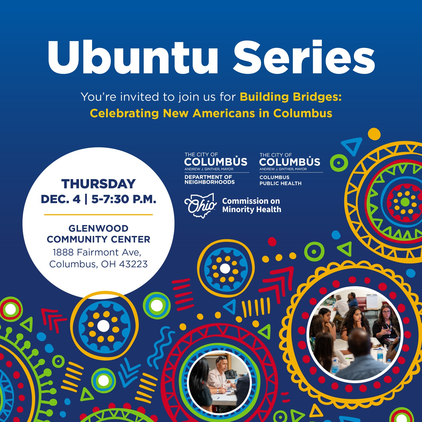 Join us!
The Department of Neighborhoods will host its fourth 2025 session of the Ubuntu Series: Unity Conversations Across Cultures. The theme is “Building Bridges: Celebrating New Americans in Columbus”. This session is designed to foster collaboration and promote inclusion, belonging and access to opportunities through civic engagement and shared storytelling.
To contribute or learn from this last 2025 session of our Unity Conversations series, please register to secure your seat by going to the link below. The earlier you complete your registration, the better, as we anticipate running out of seats.
https://tinyurl.com/2s4zsp5d