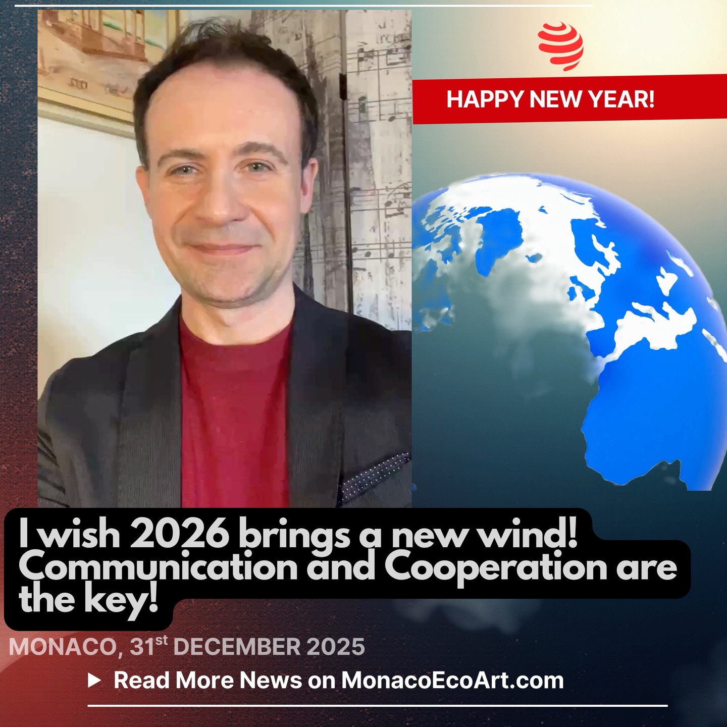 ✒🇲🇨 MONACŒCOART®
🔜 2026 HAPPPY NEW YEAR!
🇬🇧🇺🇸 Dear Partners, Dear Customers, Dear Readers, Dear Subscribers,
Another year has passed, far from being easy! International crises and conflicts show how crucial it is to rely on a new coherent diplomacy anchored in a long-lasting legacy. Communication and Cooperation are the key! With regard to the media, the need for reliable, verified and objective sources of information and data has become more pressing. At the company level, faced with increasingly fierce competition, it is necessary to invest more in highly professional communication, do not consider it as a temporary or secondary task but as the backbone of the brand’s reputation and responsibility to improve network quality and profit.
I wish that 2026 brings a new spirit! Personally, I am ready to put my experience and knowledge at the service of those who want to invest in Change.
Happy New Year! Let’s put Communication first!
🇫🇷 Chers Partenaires, Chers Clients, Chers Lecteurs, Chers Abonnés,
Une autre année est passée, loin d’être facile ! Les crises et conflits internationaux montrent à quel point il est crucial de s’appuyer sur une nouvelle diplomatie cohérente et ancrée dans un héritage durable.
La Communication et la Coopération sont la clé ! En ce qui concerne les médias, la nécessité de compter sur des sources d’information et de données fiables, vérifiées et objectives est devenue plus pressante. Au niveau d’entreprise, face à une concurrence toujours plus féroce, il faut investir davantage dans une communication hautement professionnelle, ne pas la considérer comme une tâche temporaire ou secondaire mais comme l’épine dorsale de la réputation et de la responsabilité de la marque pour améliorer la qualité du réseau et le profit.
Je souhaite que 2026 apporte un nouveau esprit ! Personnellement, je suis prêt à mettre mon expérience et mes connaissances au service de ceux qui veulent investir dans le Changement.
Bonne année ! Mettons la Communication en premier !
Maurice Abbati
#strategic #communication #company #corporate #cooperation #partnership #reputation #responsibility #knowledge #sustainability #change #actnow #business #profit