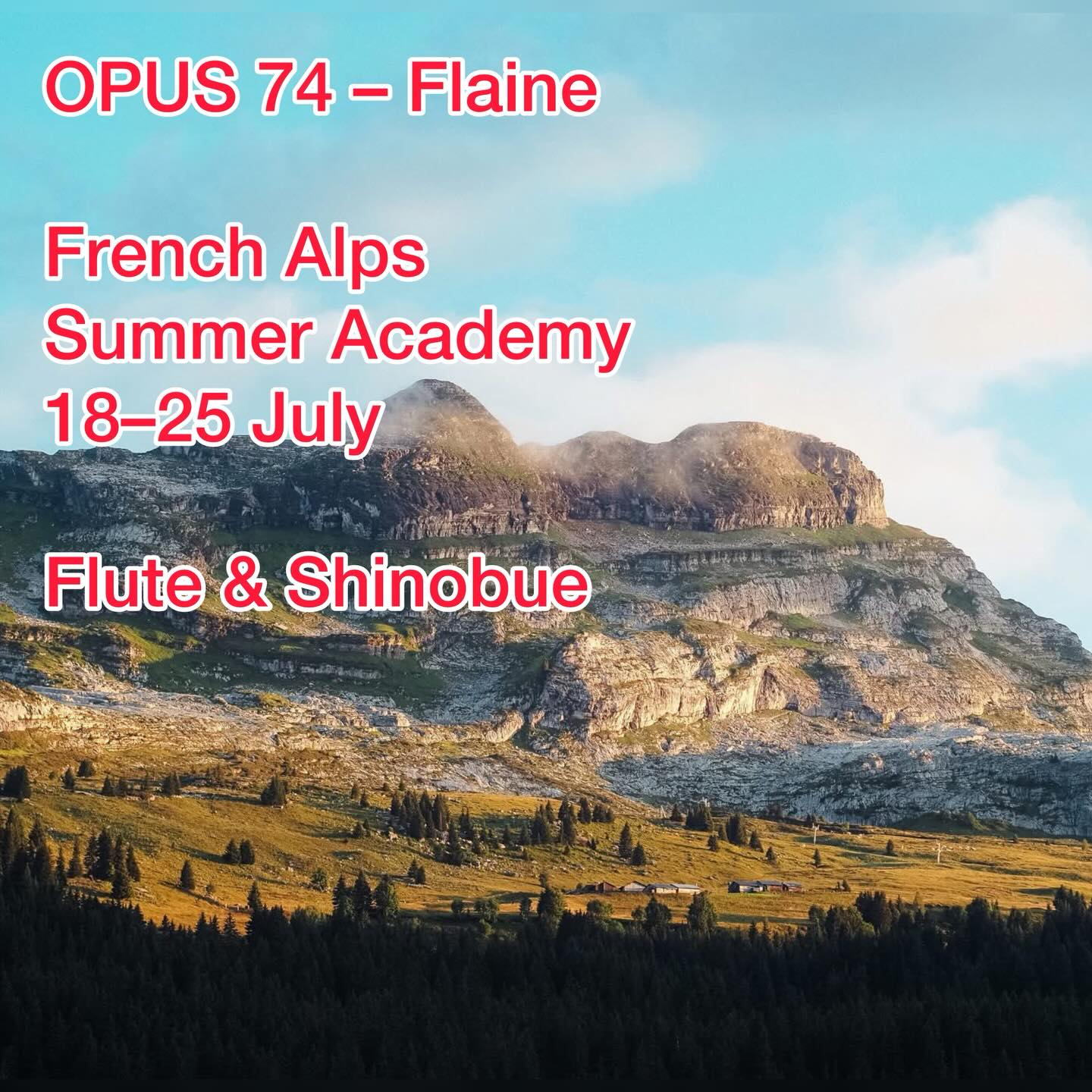 Opus 74 – Flaine
🎶 Stage d’été – Flaine (18–25 juillet)
Je donnerai des cours de flûte traversière et shinobue à l’académie des Arts OPUS 74 à Flaine, dans les Alpes françaises.
✨ Cours individuels quotidiens
✨ Travail intensif et personnalisé
✨ Concerts d’élèves
✨ Concerts des professeurs chaque soir (entrée libre)
✨ Ambiance internationale dans un cadre naturel exceptionnel
Une semaine idéale pour progresser en profondeur et partager la musique en montagne.
Infos & tarifs :
https://www.opus74-flaine.com/page/3628538-informations-pratiques
⸻
Summer Seminar – Flaine (July 18–25)
I will be teaching flute and shinobue at OPUS 74 the summer academy in the French Alps.
✨ Daily individual lessons
✨ Intensive and focused work
✨ Student concerts
✨ Evening faculty concerts (free entry)
✨ International atmosphere in a beautiful mountain setting
An excellent opportunity for concentrated artistic development over one week.
Details & fees:
https://www.opus74-flaine.com/page/3628538-informations-pratiques
#Opus74 #SummerMusicAcademy #FluteMasterclass #Shinobue #flutelesson