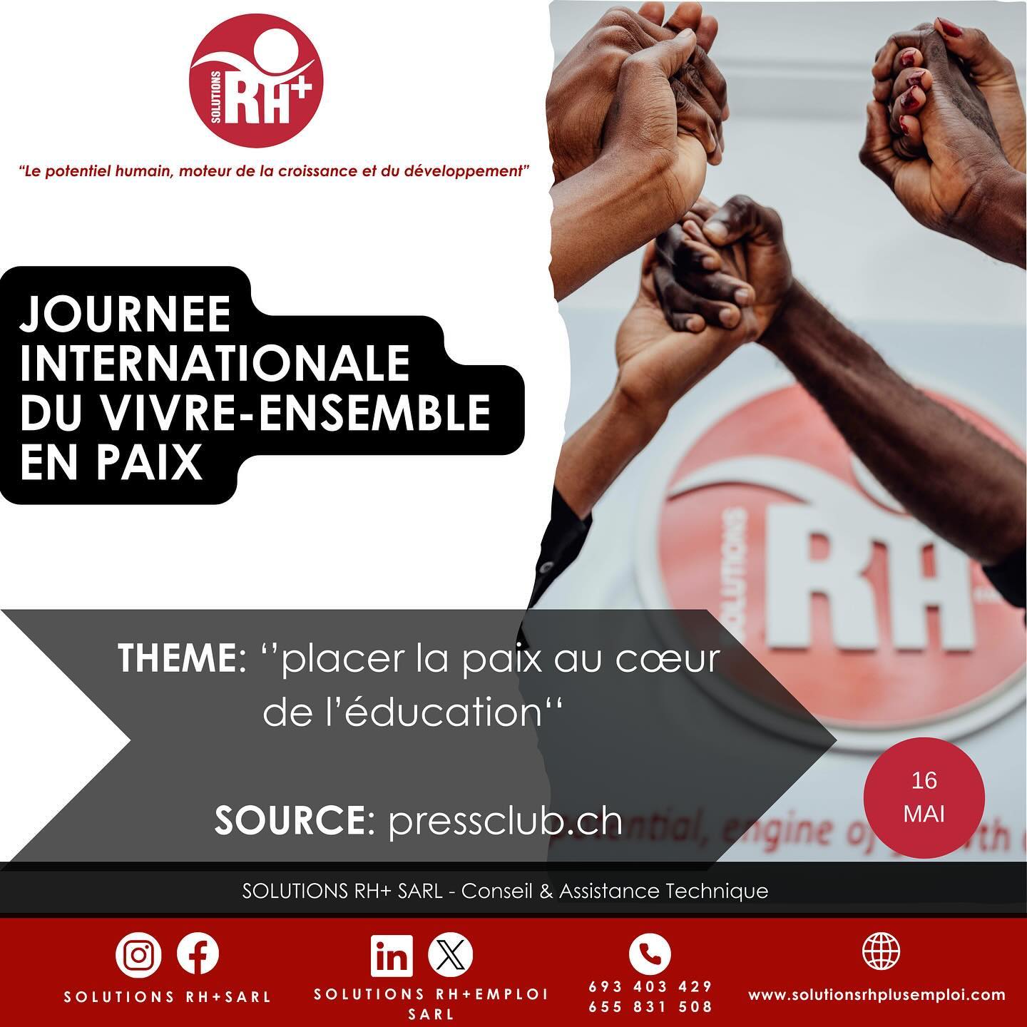 Journée internationale du vivre ensemble en paix
16 MAI
Thème 2024 :« PLACER LA PAIX AU CENTRE DE L’EDUCATION »
En plaçant la paix au centre de l'éducation, nous pouvons contribuer à former une nouvelle génération de citoyens du monde conscients, responsables et engagés dans la construction d'un avenir pacifique et harmonieux pour tous.
Chaque année, cette journée souligne l'importance de vivre ensemble en harmonie, rappelant que la paix est un pilier fondamental de la société. La paix nécessite un engagement collectif pour être préservée et cultivée, en encourageant la réflexion et l'action pour une coexistence pacifique, nous œuvrons pour un monde où chaque individu peut s'épanouir dans un environnement sûr et harmonieux.
Nous avons tous le pouvoir et la responsabilité de construire un monde meilleur, où la paix et le vivre ensemble en harmonie sont possibles pour tous.
International Day for Living Together in Peace
MAY 16, 2024 “PUTTING PEACE AT THE HEART OF EDUCATION
By placing peace at the heart of education, we can help shape a new generation of global citizens who are aware, responsible and committed to building a peaceful and harmonious future for all.
Every year, this day highlights the importance of living together in harmony, reminding us that peace is a fundamental pillar of society. Peace requires a collective commitment to be preserved and cultivated, and by encouraging reflection and action for peaceful coexistence, we are working towards a world where every individual can flourish in a safe and harmonious environment.
We all have the power and responsibility to build a better world, where peace and living together in harmony are possible for all.