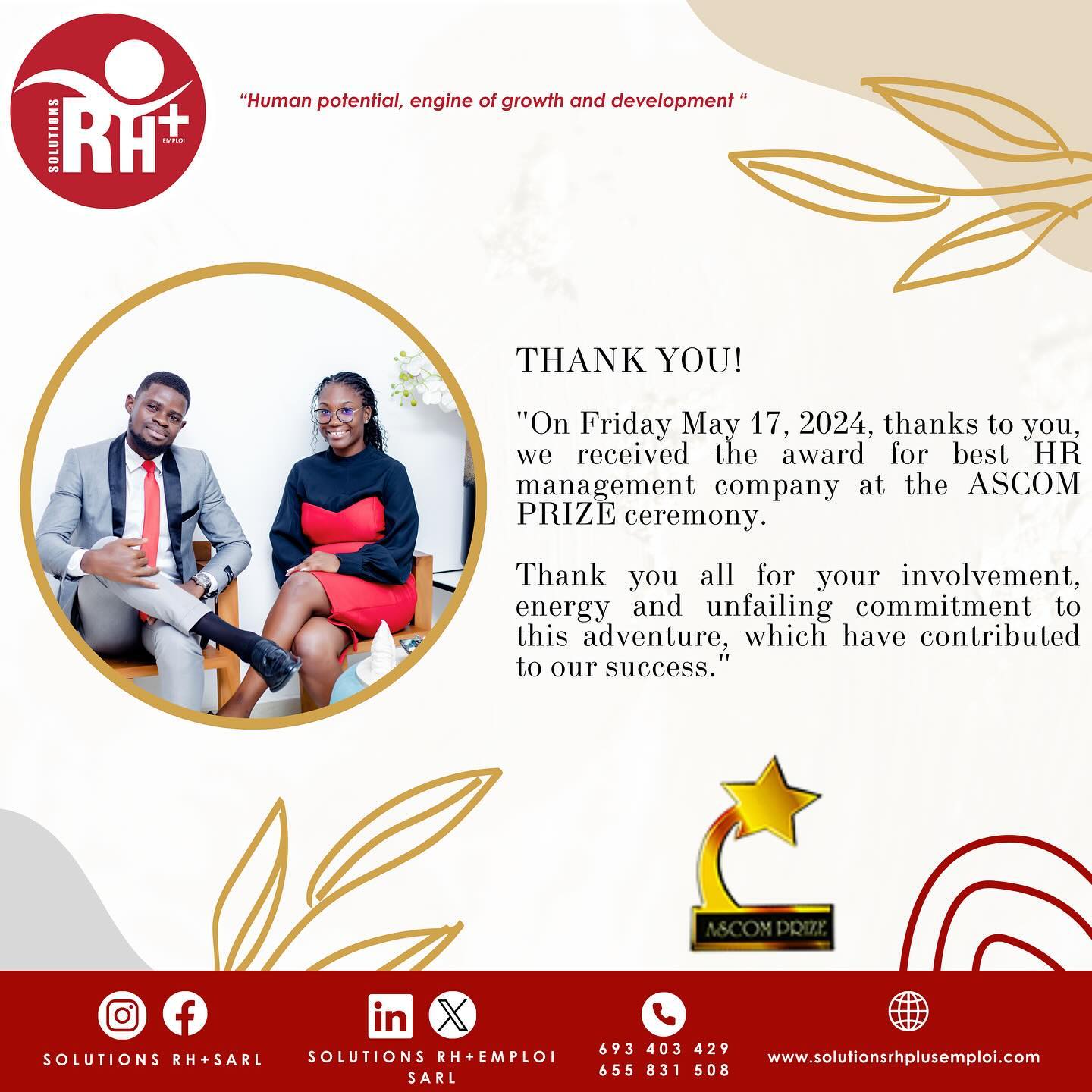 MERCI!
“Le vendredi 17 mai 2024, nous avons reçu grâce à vous, le prix de la meilleure entreprise de gestion à la cérémonie ASCOM PRIZE.
Merci à tous pour votre implication, votre énergie et votre engagement sans faille dans cette aventure qui ont contribué à notre succès.“
THANK YOU!
"On Friday May 17, 2024, thanks to you, we received the award for best management company at the ASCOM PRIZE ceremony.
Thank you all for your involvement, energy and unfailing commitment to this adventure, which have contributed to our success."